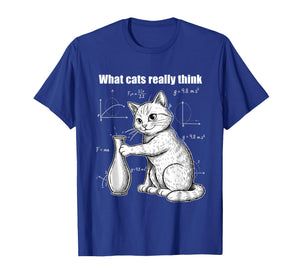Funny Cat Physics Humor Design What Cats Really Think Math T-Shirt