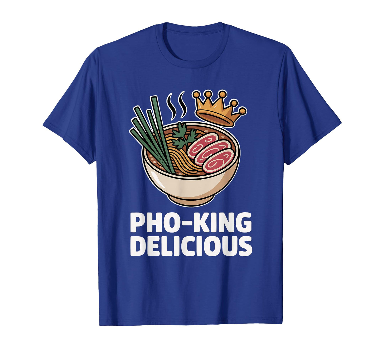 Humorous Pho Noodles Delicious Asian Cuisine Vietnamese Bowl T-Shirt