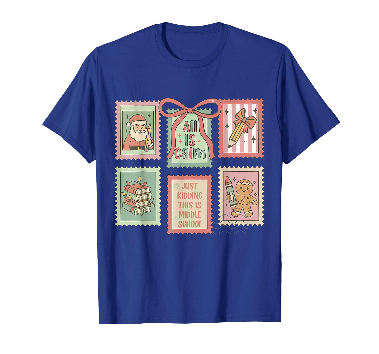 Teacher All is Calm Just Kidding This is Middle School Stamp T-Shirt