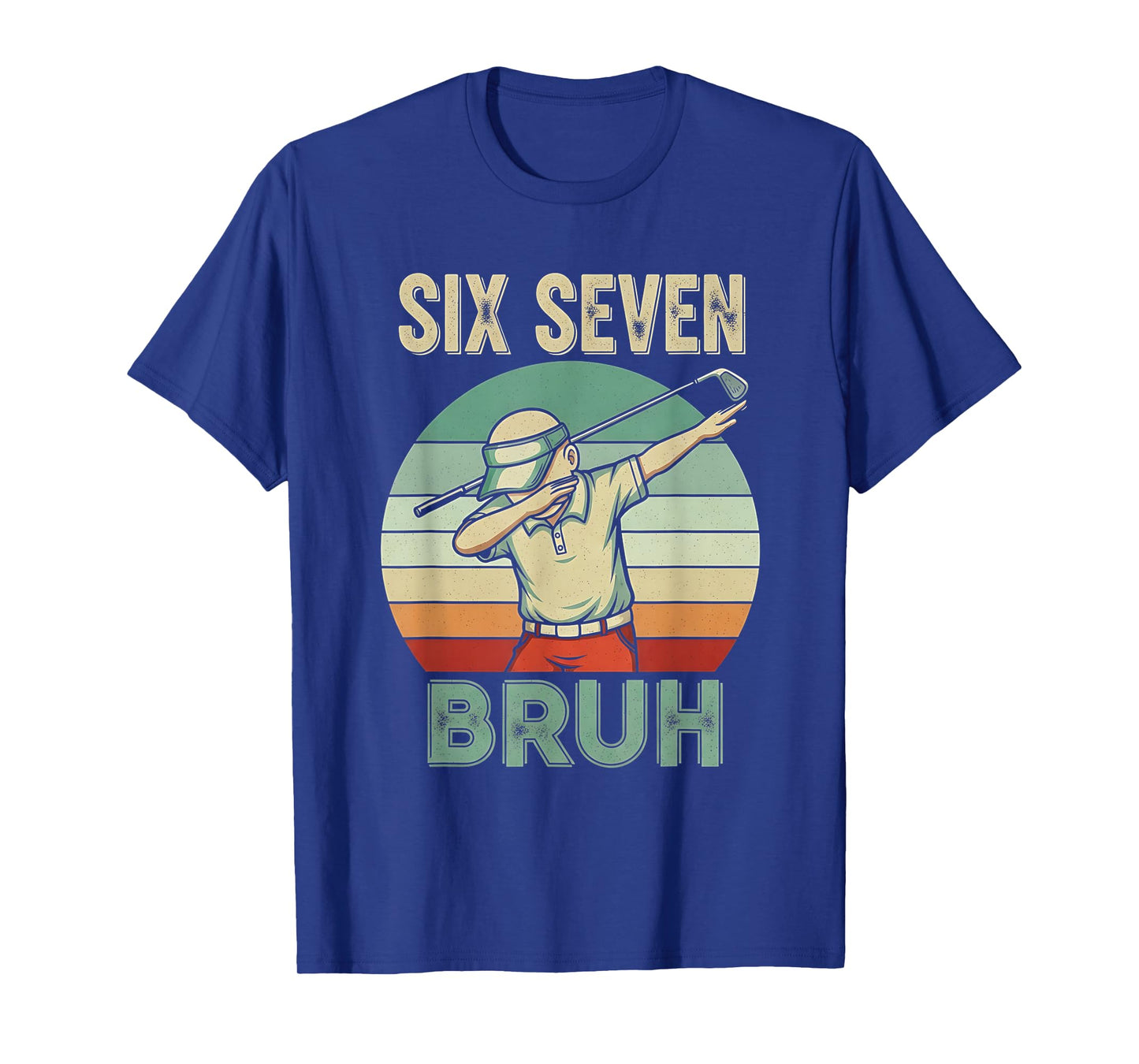 Retro 67 Meme 6 7 Six Seven Bruh Golf Golfer Vintage Golfing T-Shirt
