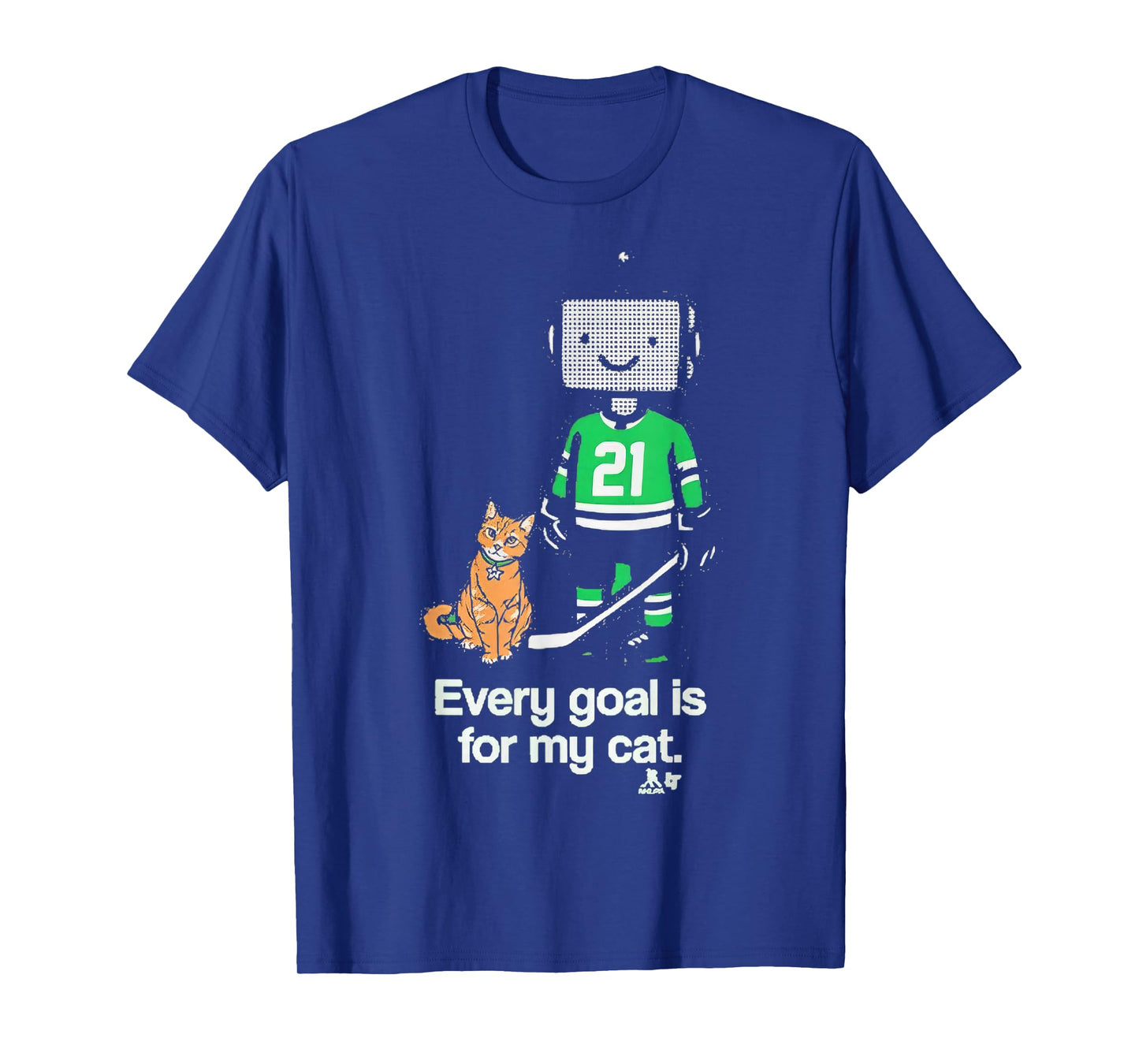 Every Goal is for My Cat T-Shirt