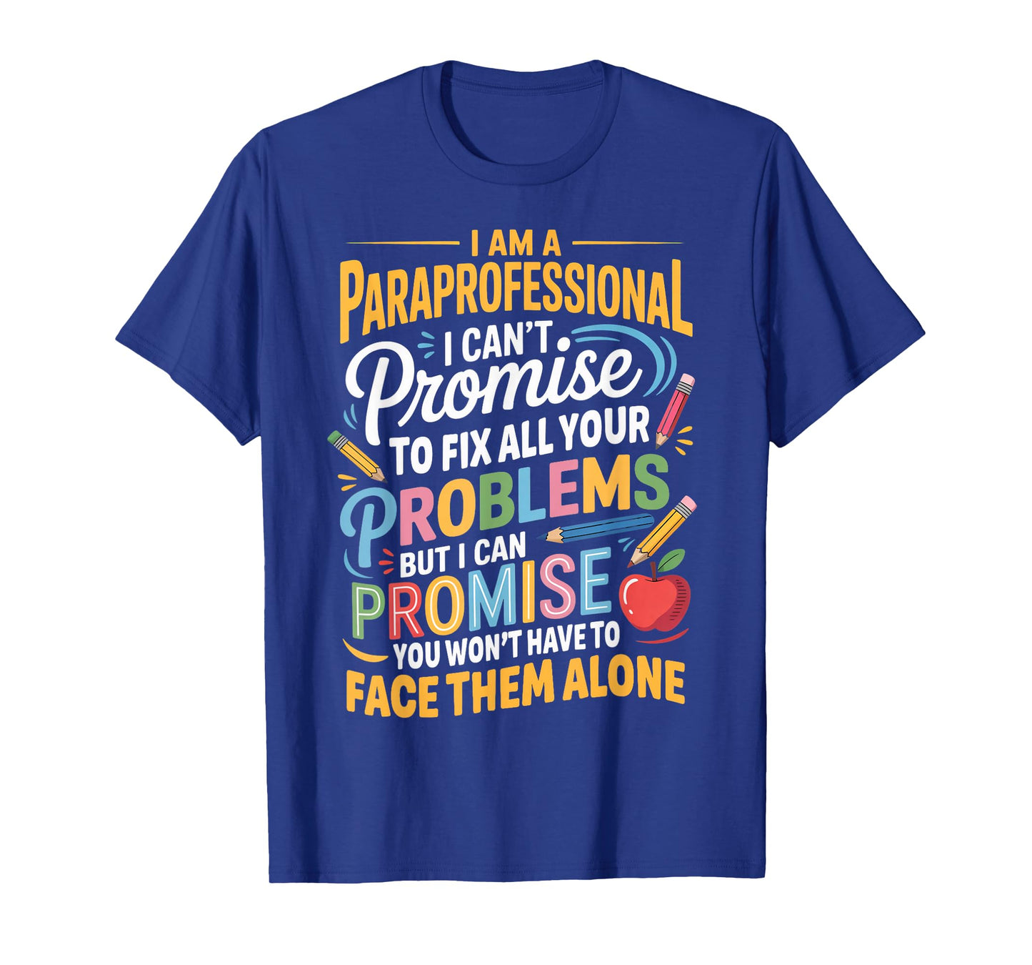 Can't Promise Fix All para Teacher Teaching Paraprofessional T-Shirt