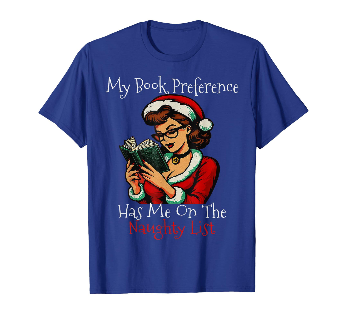 My Book Preference Has Me On The Naughty List Christmas Xmas T-Shirt