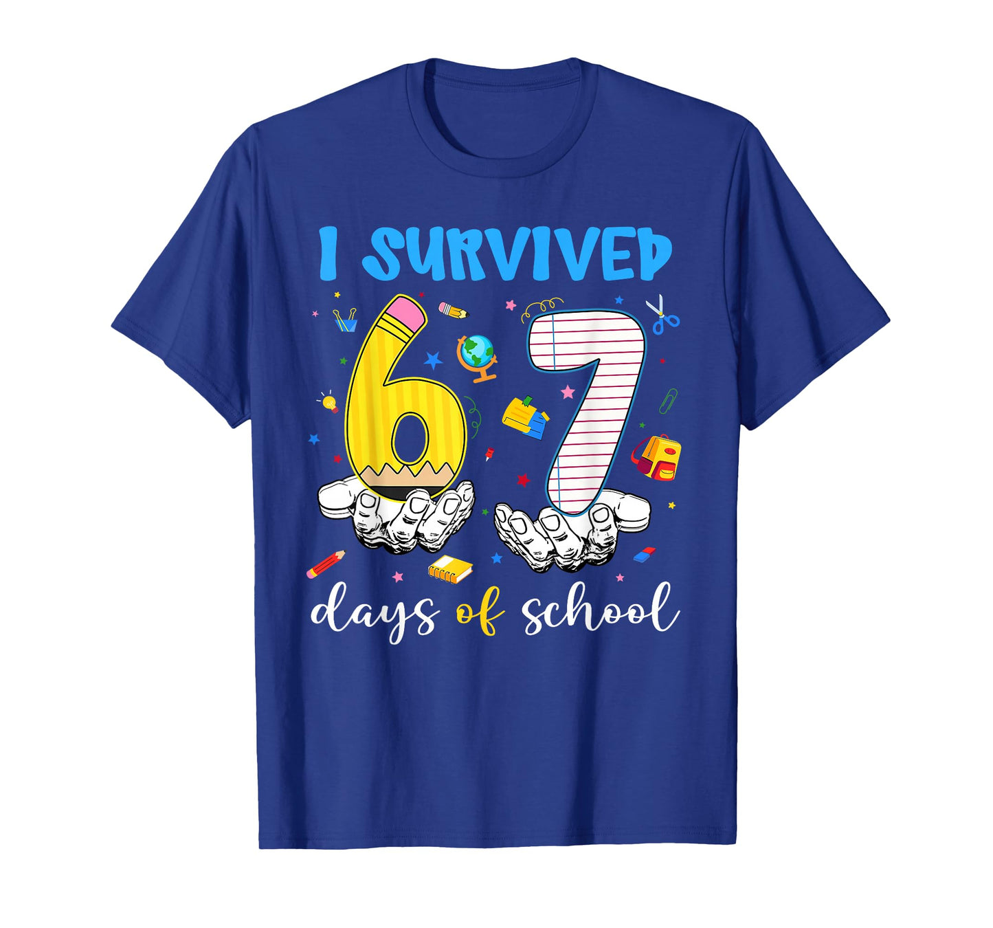 I Survived 67 Days of School Six Seven Hands Teachers Kids T-Shirt
