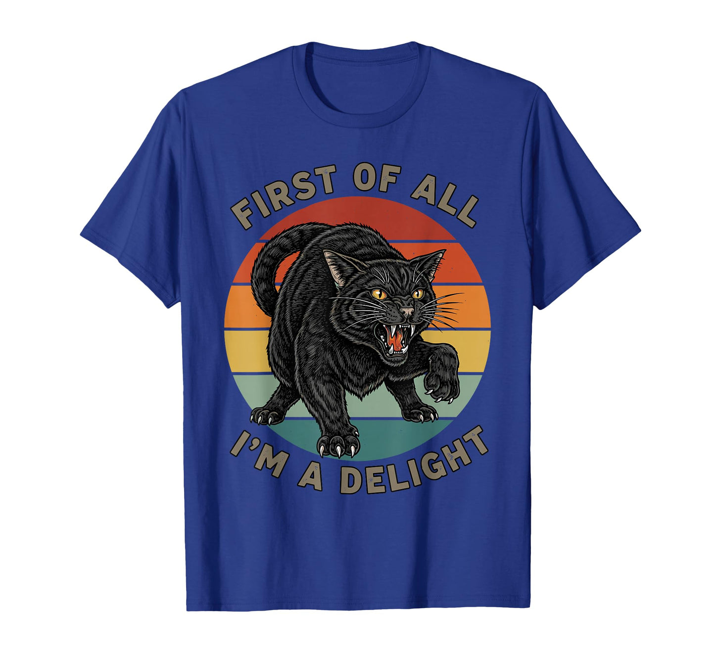 First of All I'm A Delight Sarcastic Funny Black cat Lovers T-Shirt