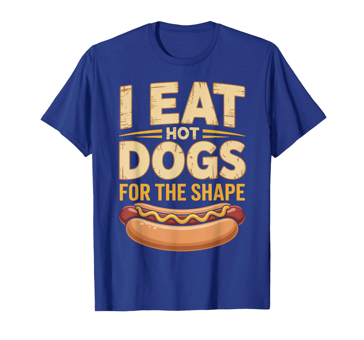 I Eat Hot Dogs for The Shape Funny Hotdog T-Shirt