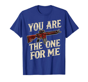 You AR The One for Me T-Shirt