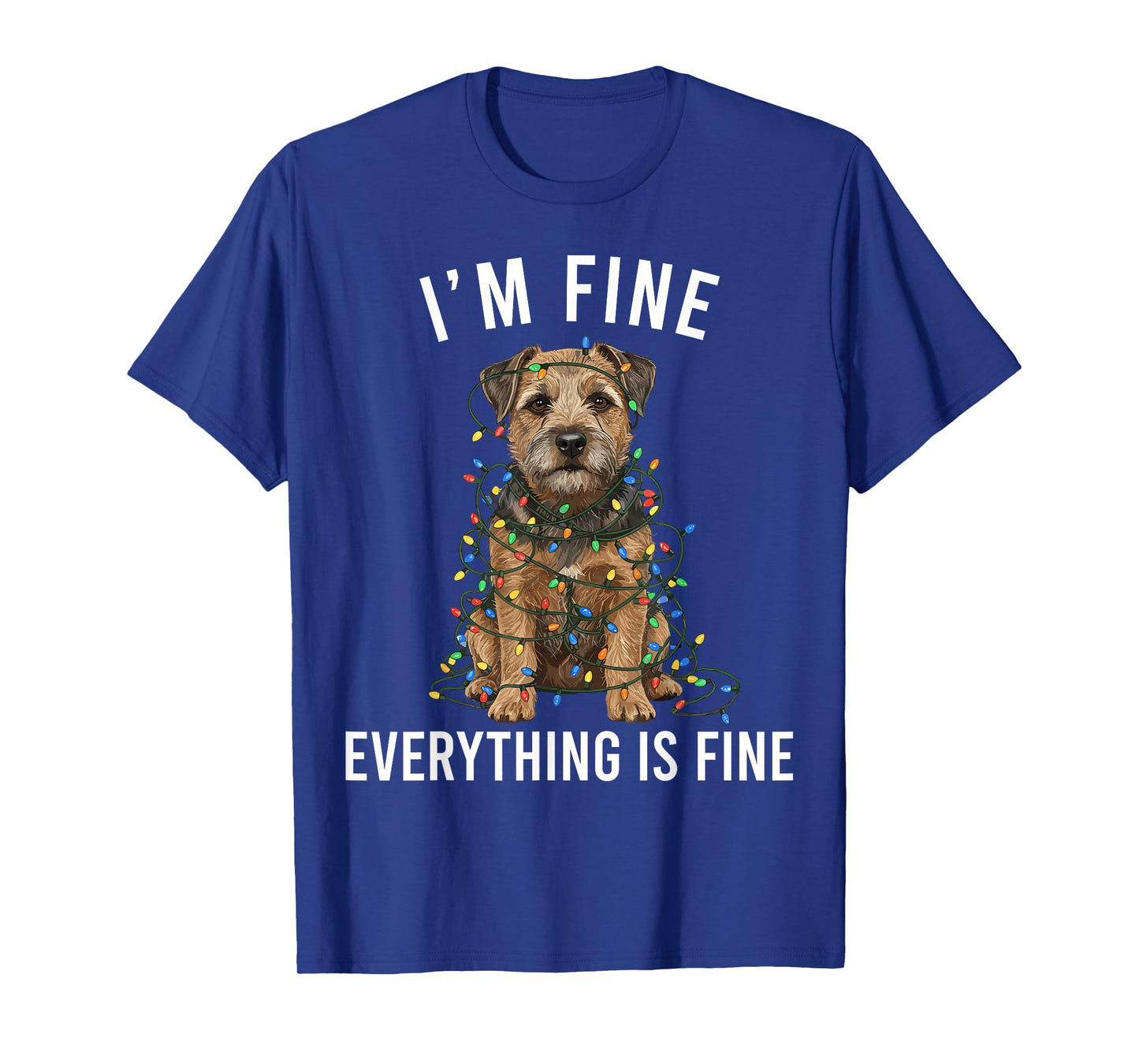 Border Terrier Christmas I'm Fine Everything is Fine T-Shirt
