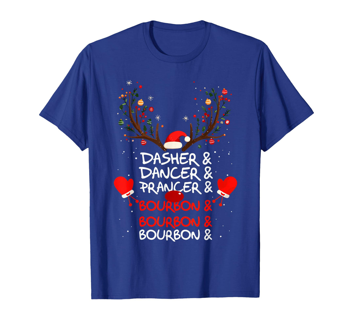 Dasher Dancer Prancer & Bourbon Christmas Holiday Reindeer T-Shirt