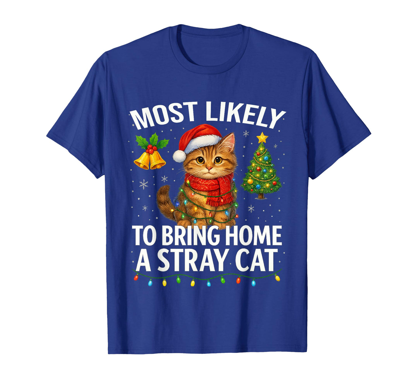 Most Likely to Bring Home A Stray Cat Funny Christmas T-Shirt
