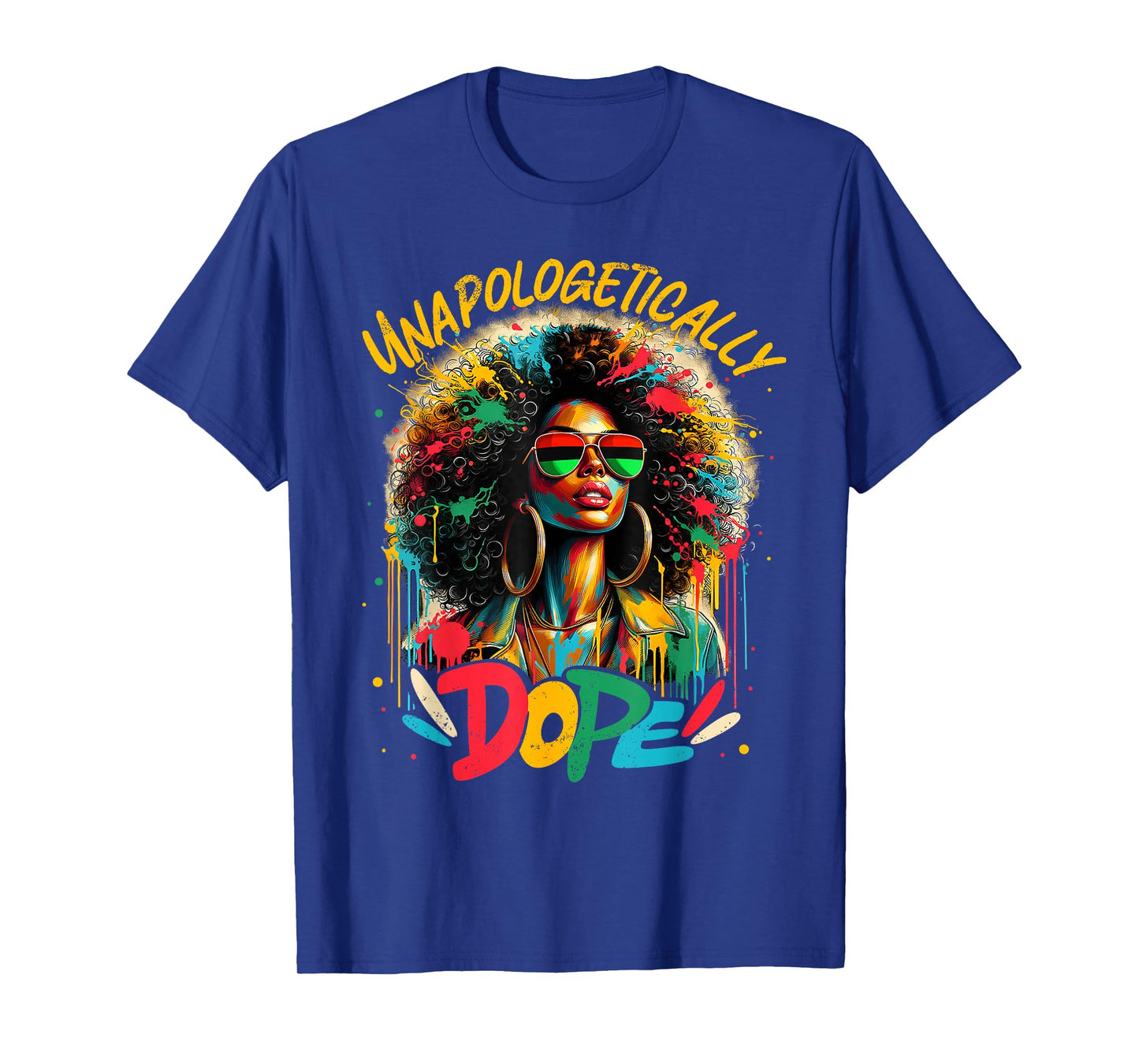 Unapologetically Dope Afro Black Woman Black History Melanin T-Shirt
