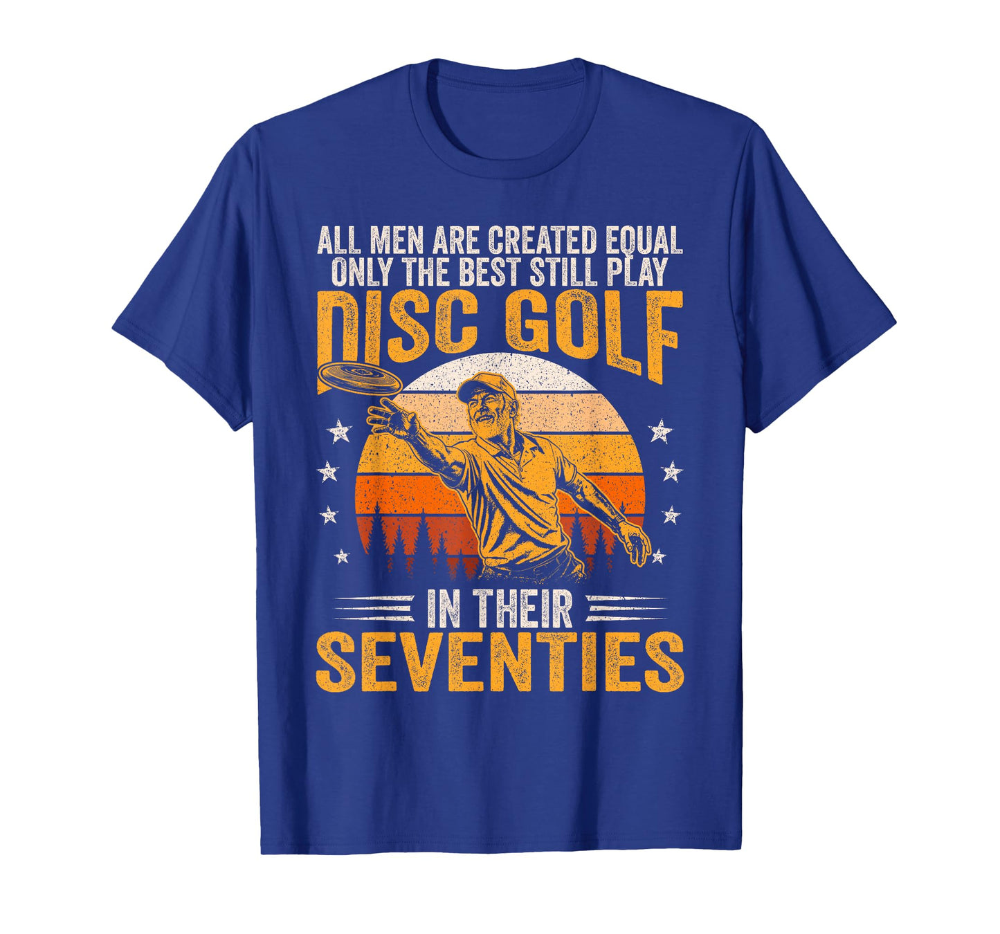 Best Men Still Play Disc Golf in Seventies Disc Golfer Frolf T-Shirt