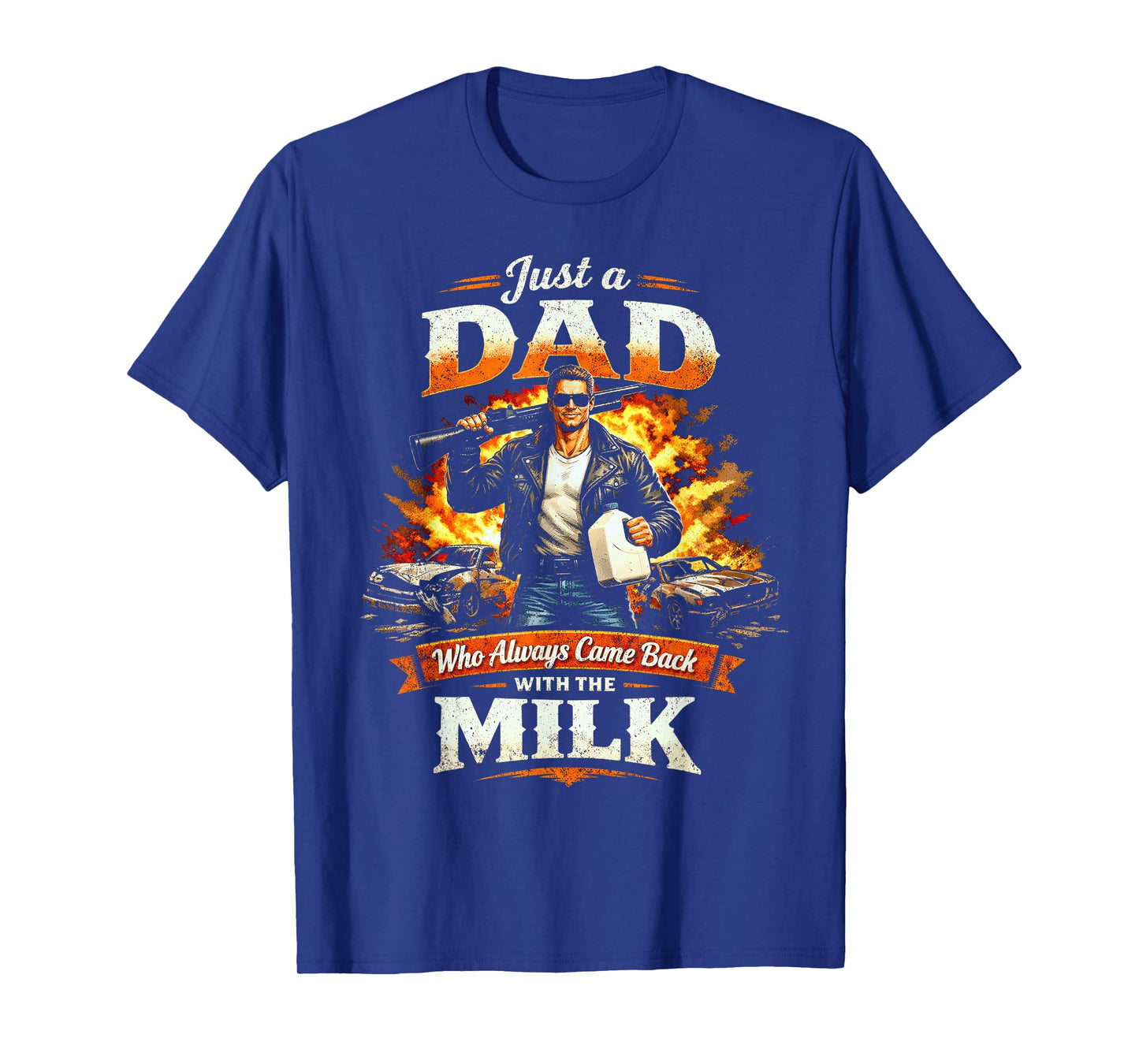 Just A Dad Who Always Came Back with The Milk Action Hero T-Shirt