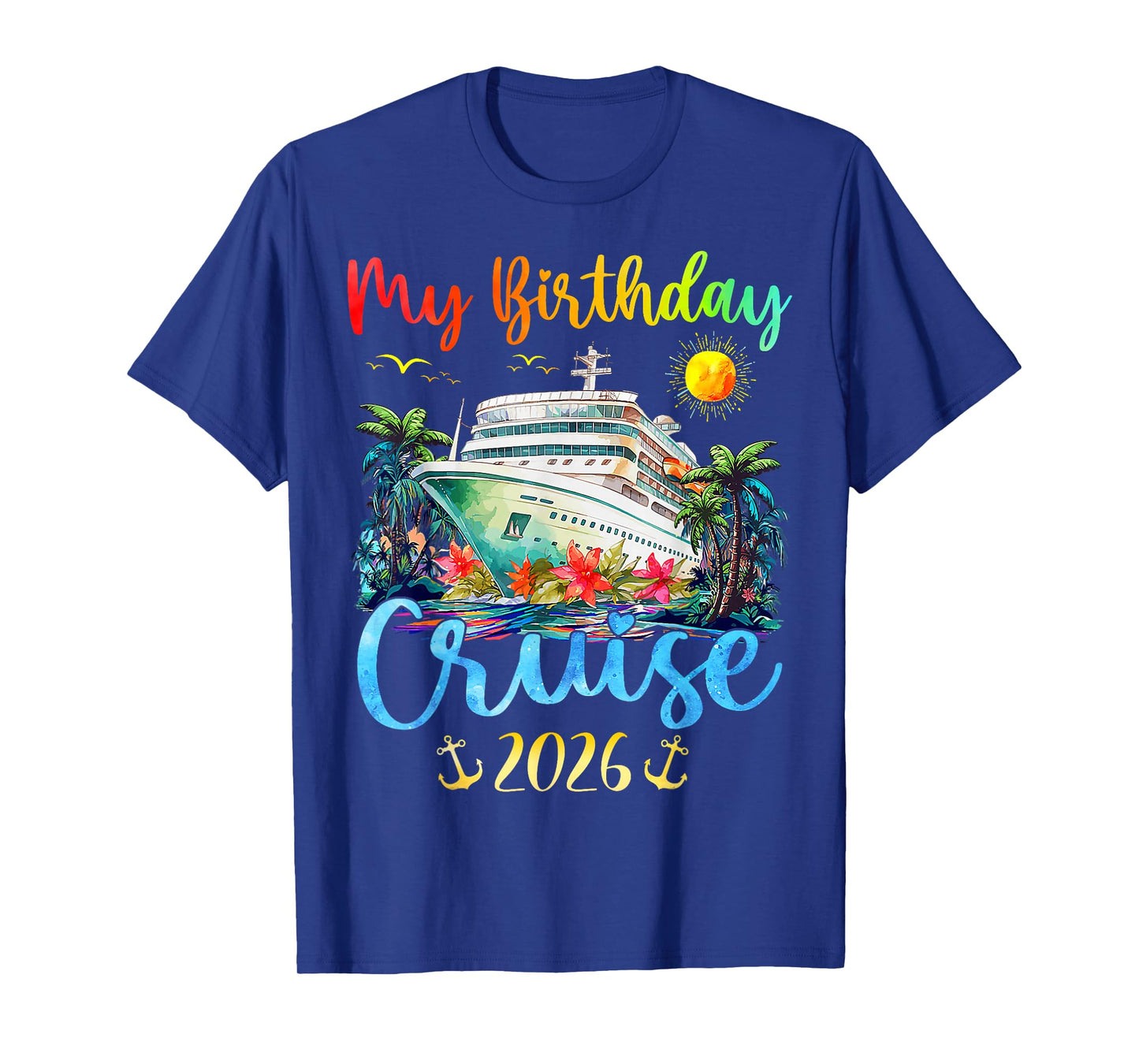 Festive My Birthday Cruise Ship Party 2026 Men, Women, Kids T-Shirt