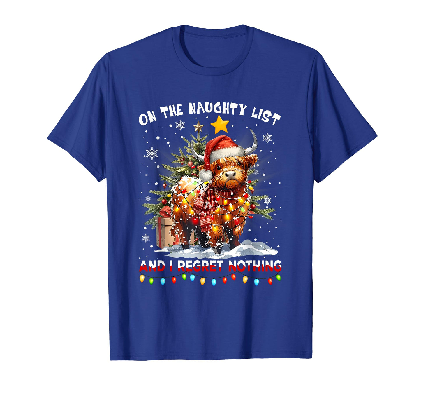 On The Naughty List and Reget Nothing Christmas Highland Cow T-Shirt