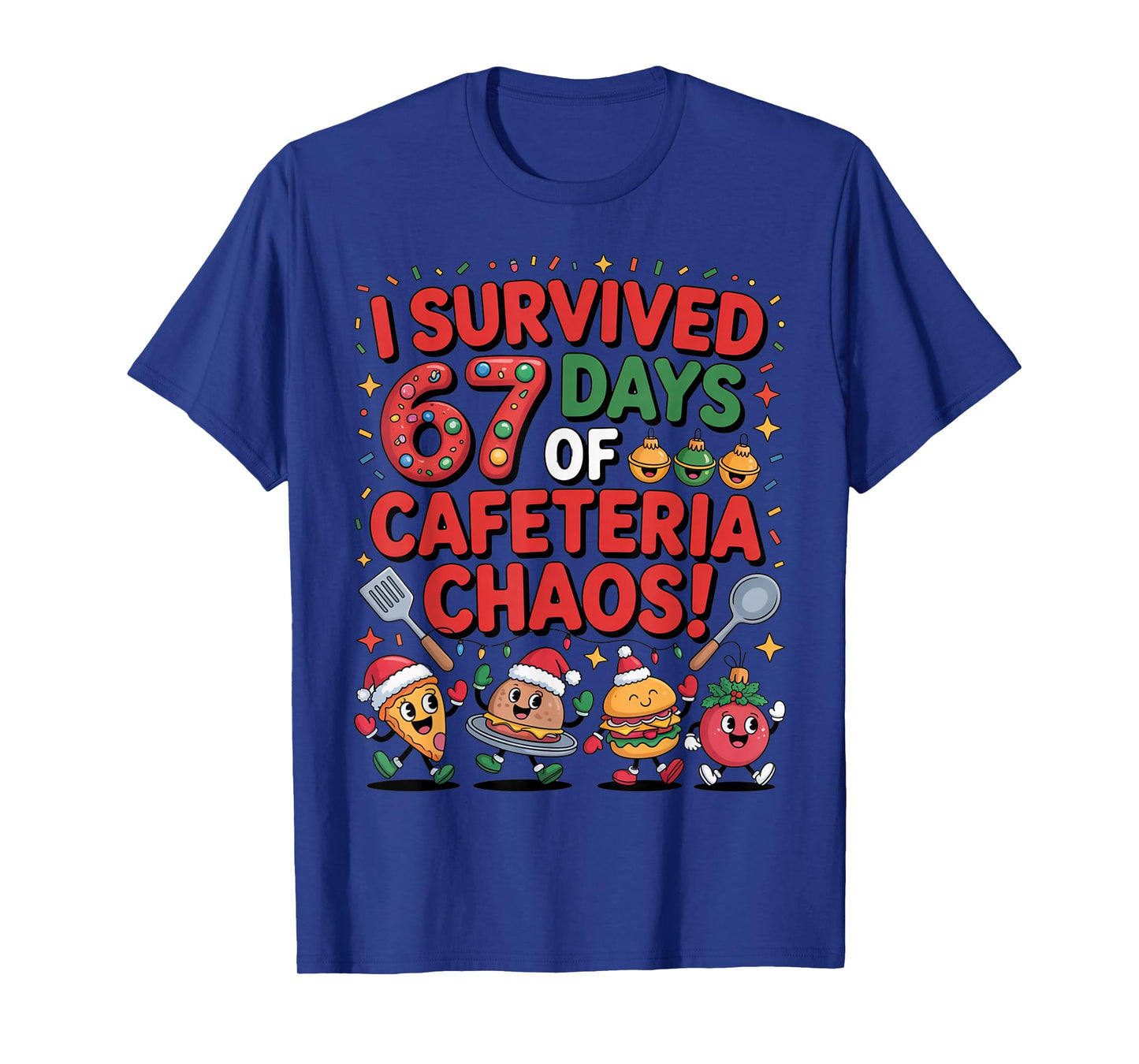 I Survived 67 Days of Cafeteria Chaos in Lunch Lady Xmas Tee T-Shirt