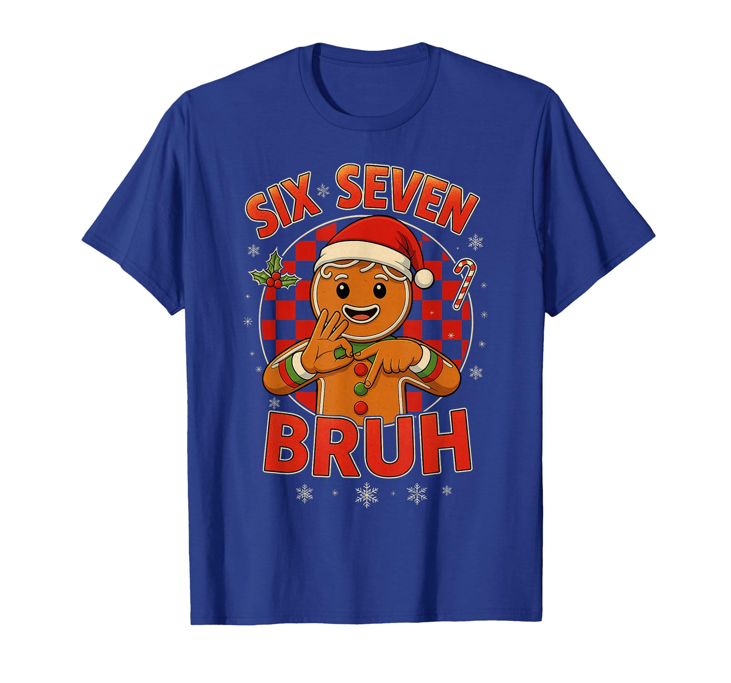 HUGvyn Six Seven Bruh Gingerbread Christmas 67 Meme Boy Girl T-Shirt