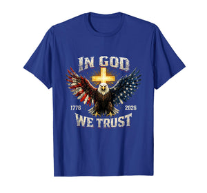 in God We Trust 250 Years of Freedom USA Eagle Cross T-Shirt