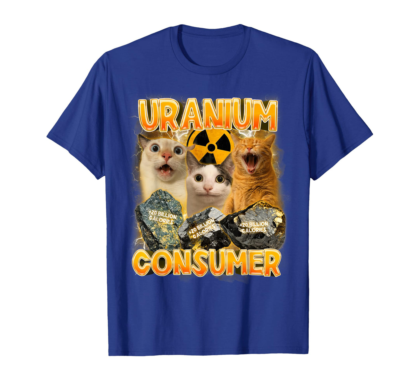 Cat Meme Cat Lover Funny Humor Sarcasm Uranium Consumer T-Shirt