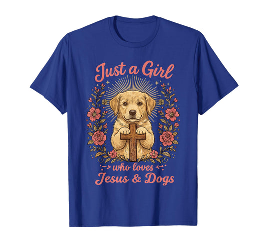 Just a Girl who Loves Jesus and Dogs Christian Dog Lover T-Shirt