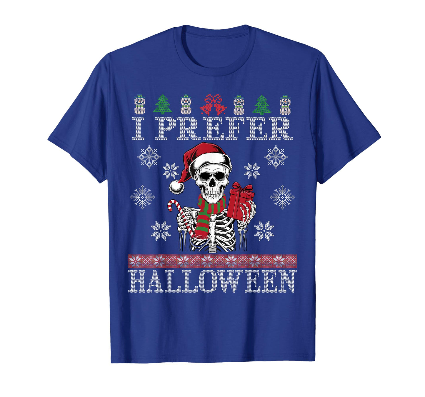 Christmas Skeleton I Prefer Halloween Ugly Xmas Men Women T-Shirt