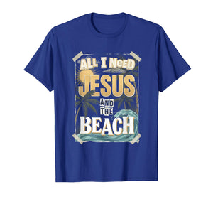 All I Need Jesus and The Beach Christian Summer Faith T-Shirt
