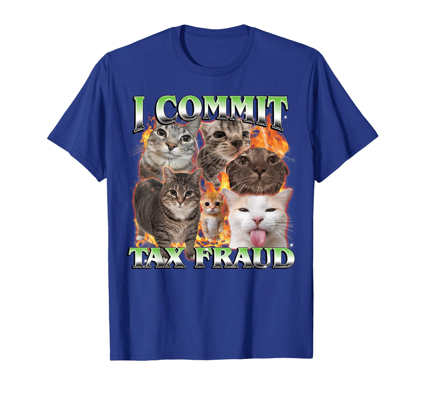 I Commit Tax Fraud Funny Cat Meme Bootleg Men Women T-Shirt