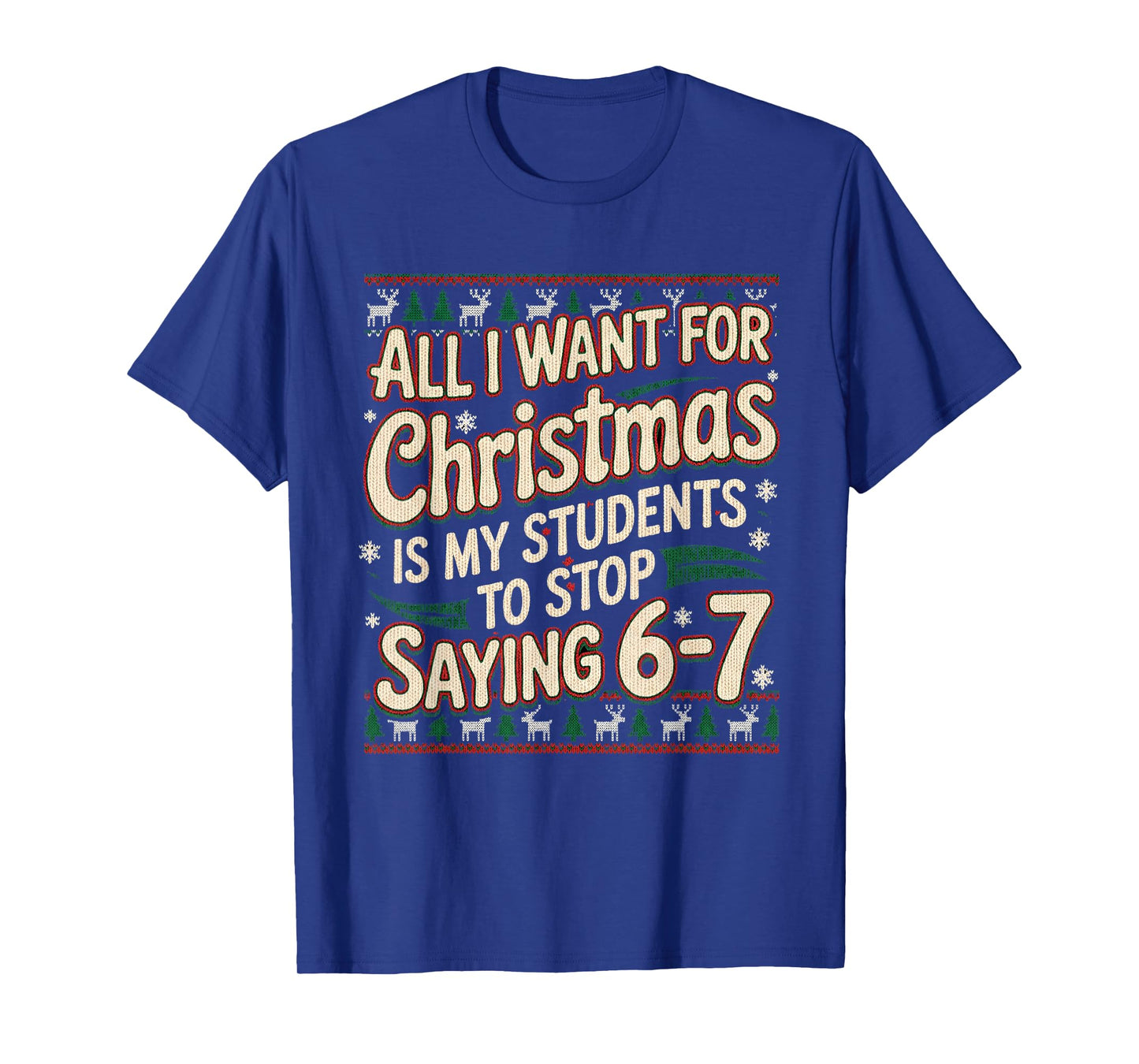 Students Saying 67 Christmas Teacher Ugly Christmas T-Shirt