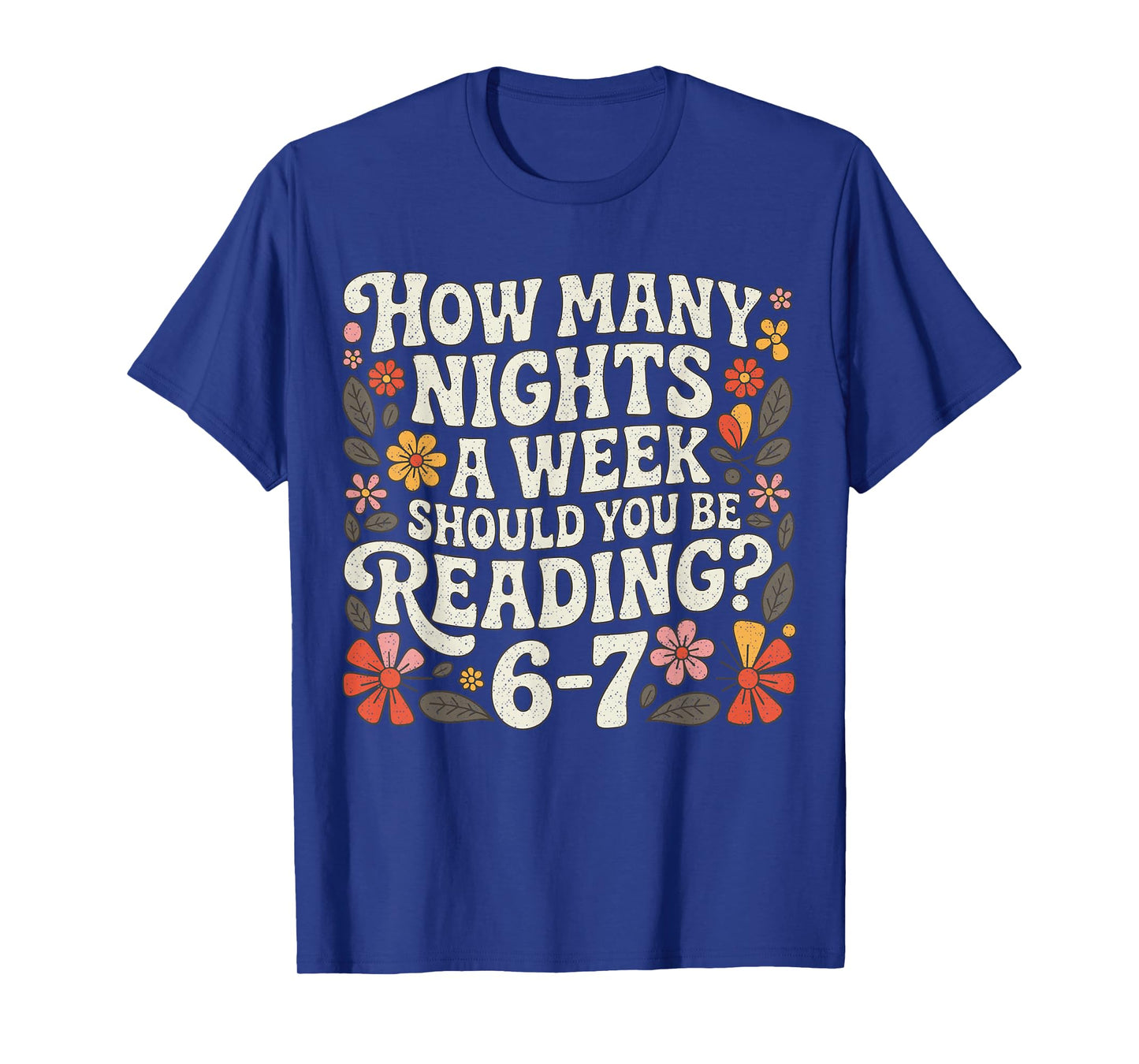 Retro 67 How Many Nights A Week Should You Be Reading 6-7 T-Shirt