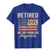 Retired 2026 not My Problem Anymore US Flag for Retirement T-Shirt