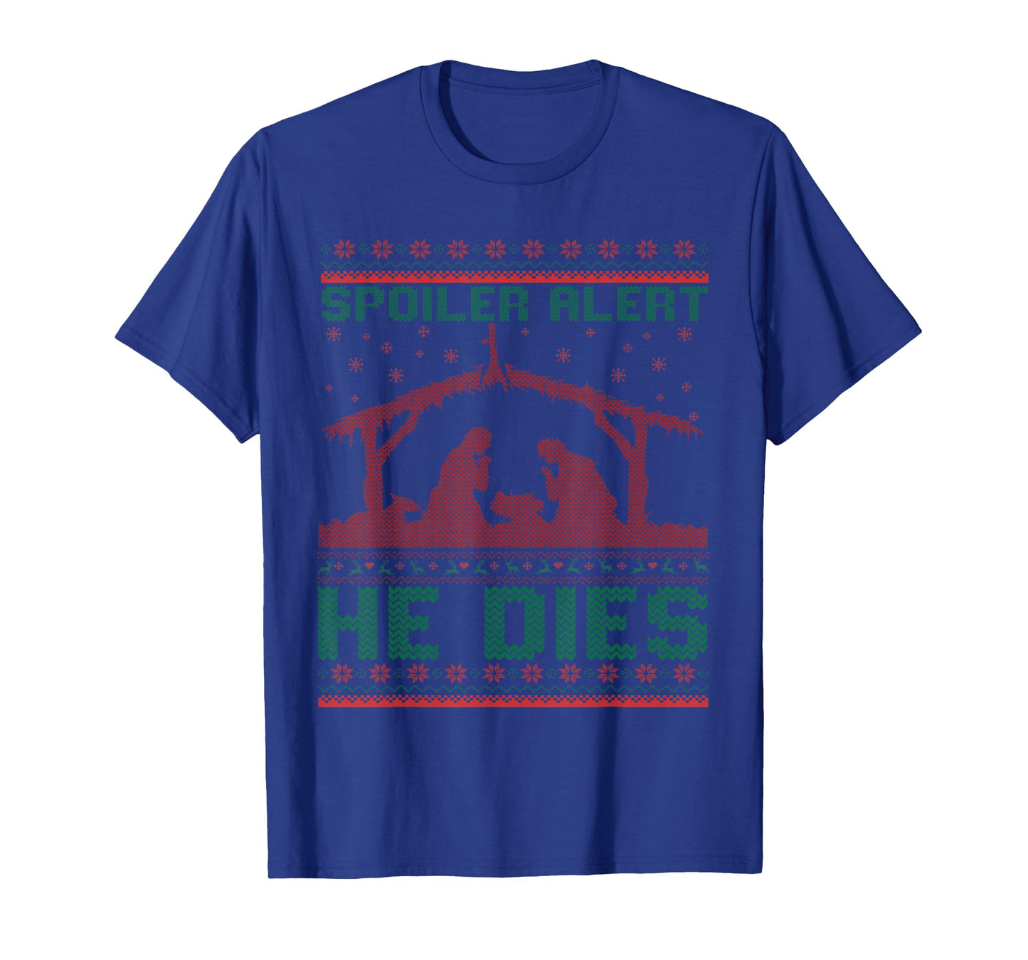 Spoiler Alert He Dies Christmas Jumper Funny Nativity Scene T-Shirt
