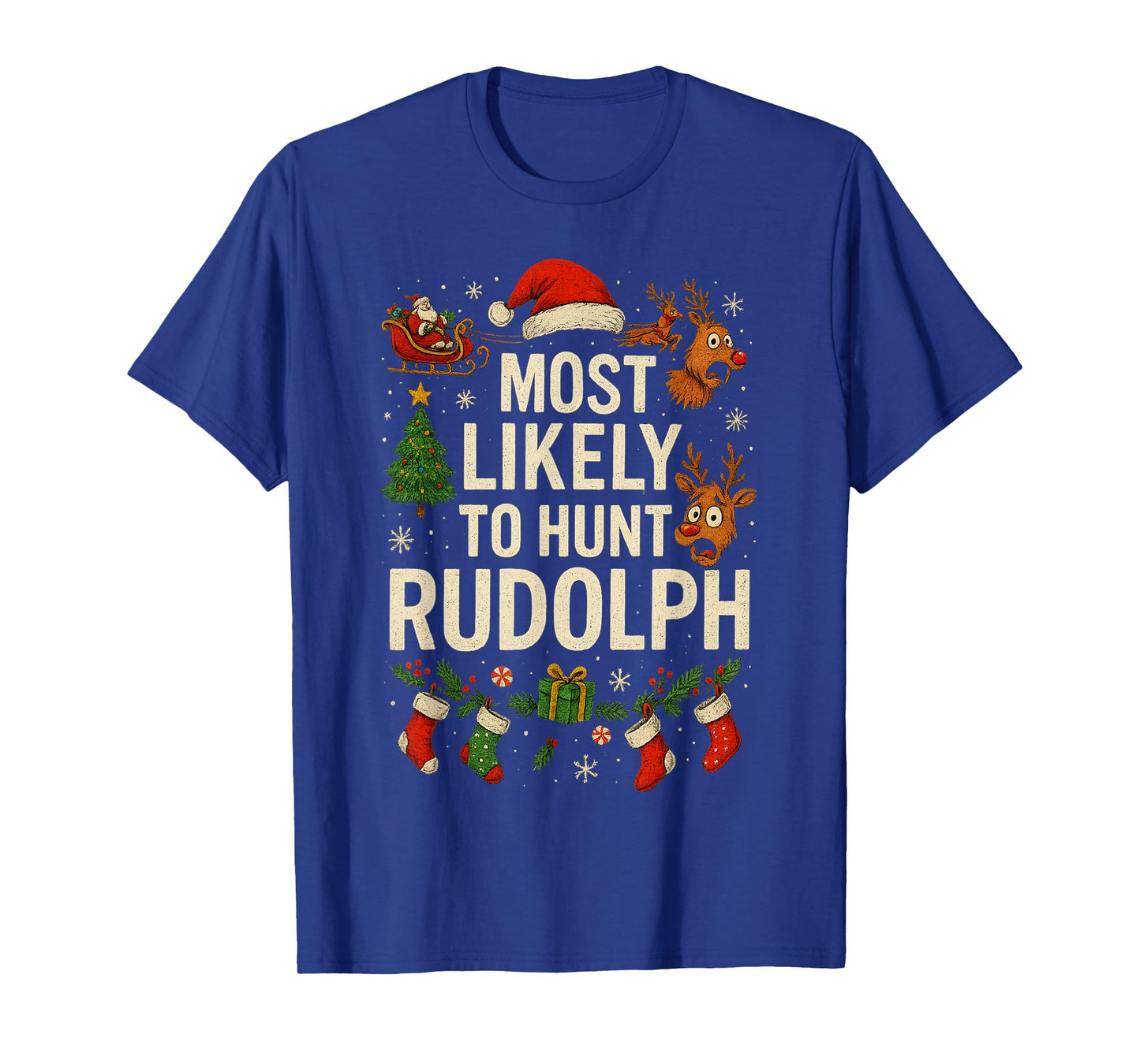 Most Likely to Hunt Rudolph Matching Funny Christmas T-Shirt