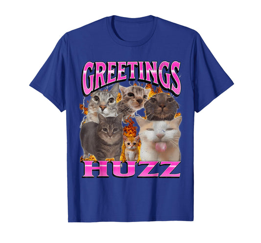 Greetings Huzz Funny Cat Meme Bootleg Graphic Men Women T-Shirt
