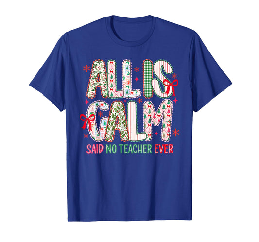 All is Calm Said No Teacher Ever Lace Coquette Bow Women T-Shirt
