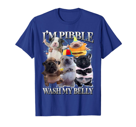 I Am Pibble Wash My Belly Funny Dog Clean My Belly Meme T-Shirt