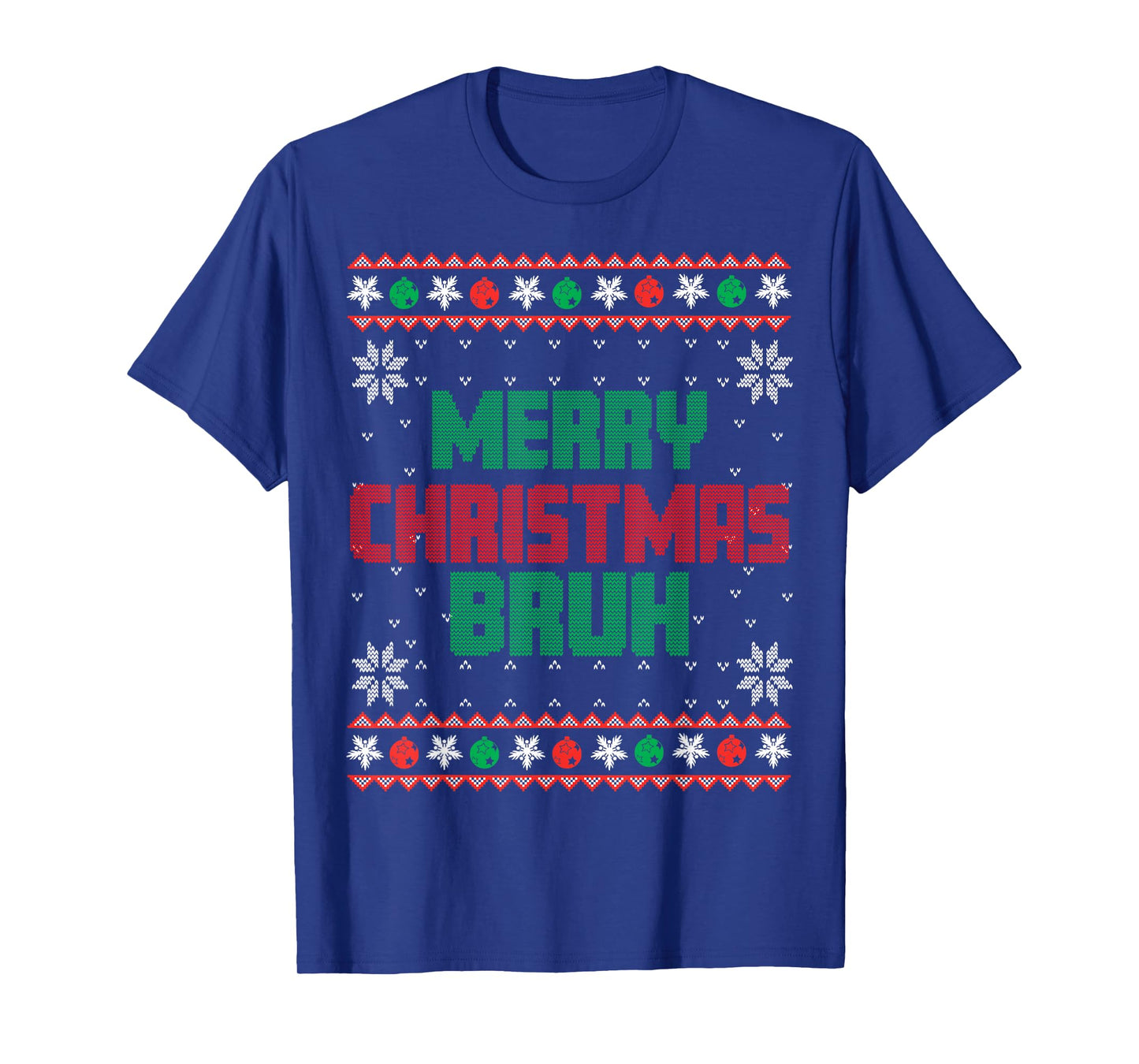 Merry Christmas Bruh Ugly Christmas Funny Santa Men Women T-Shirt