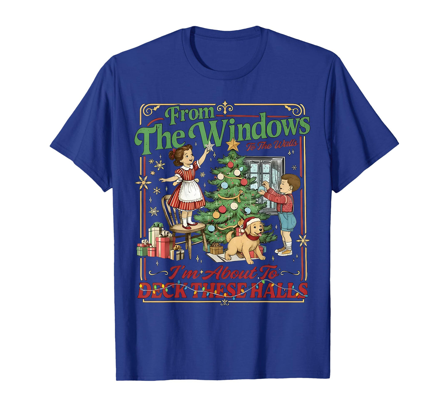 from The Windows to Walls I'm About Deck These Halls Xmas T-Shirt