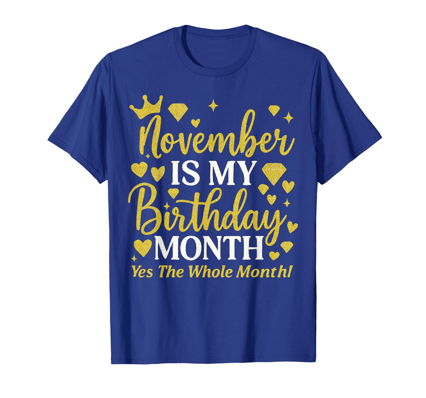 November is My Birthday Yes The Whole Month Women Girls T-Shirt