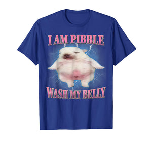 I Am Pibble Wash My Belly Funny Dog Clean My Belly Meme T-Shirt