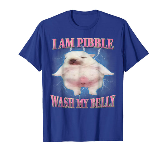 I Am Pibble Wash My Belly Funny Dog Clean My Belly Meme T-Shirt