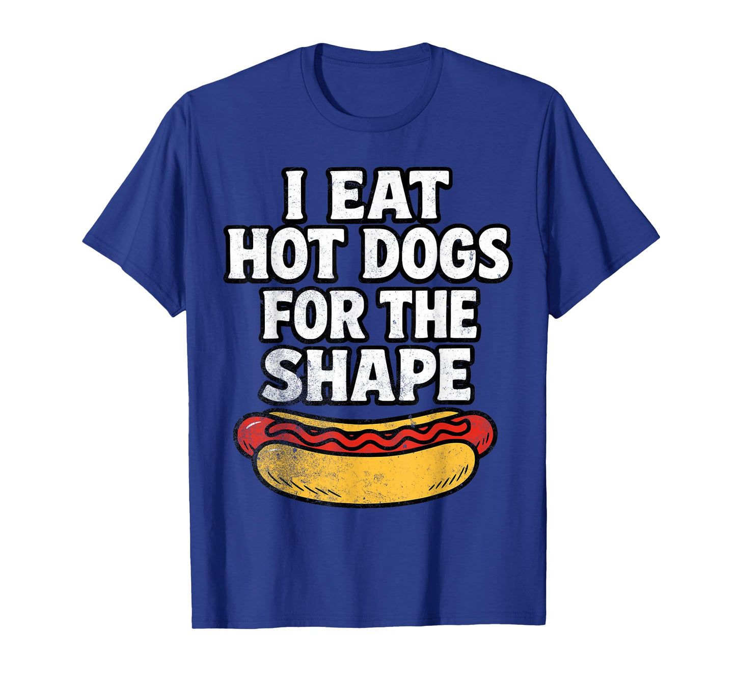 I Eat Hot Dogs for The Shape Funny Meme Saying T-Shirt
