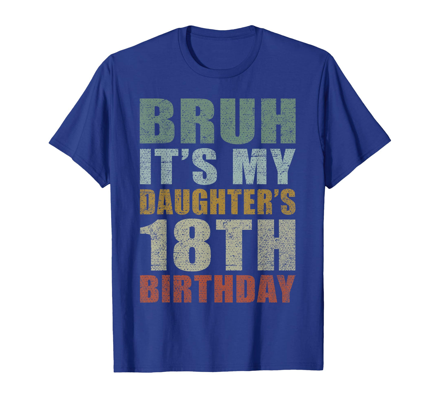 Bruh It's My Daughter's 18th Birthday Retro 18 Years Old T-Shirt