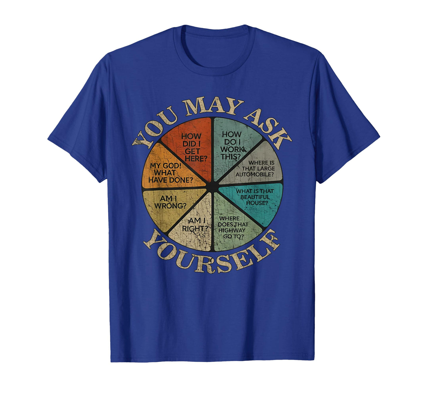 You May Ask Yourself Vintage T-Shirt