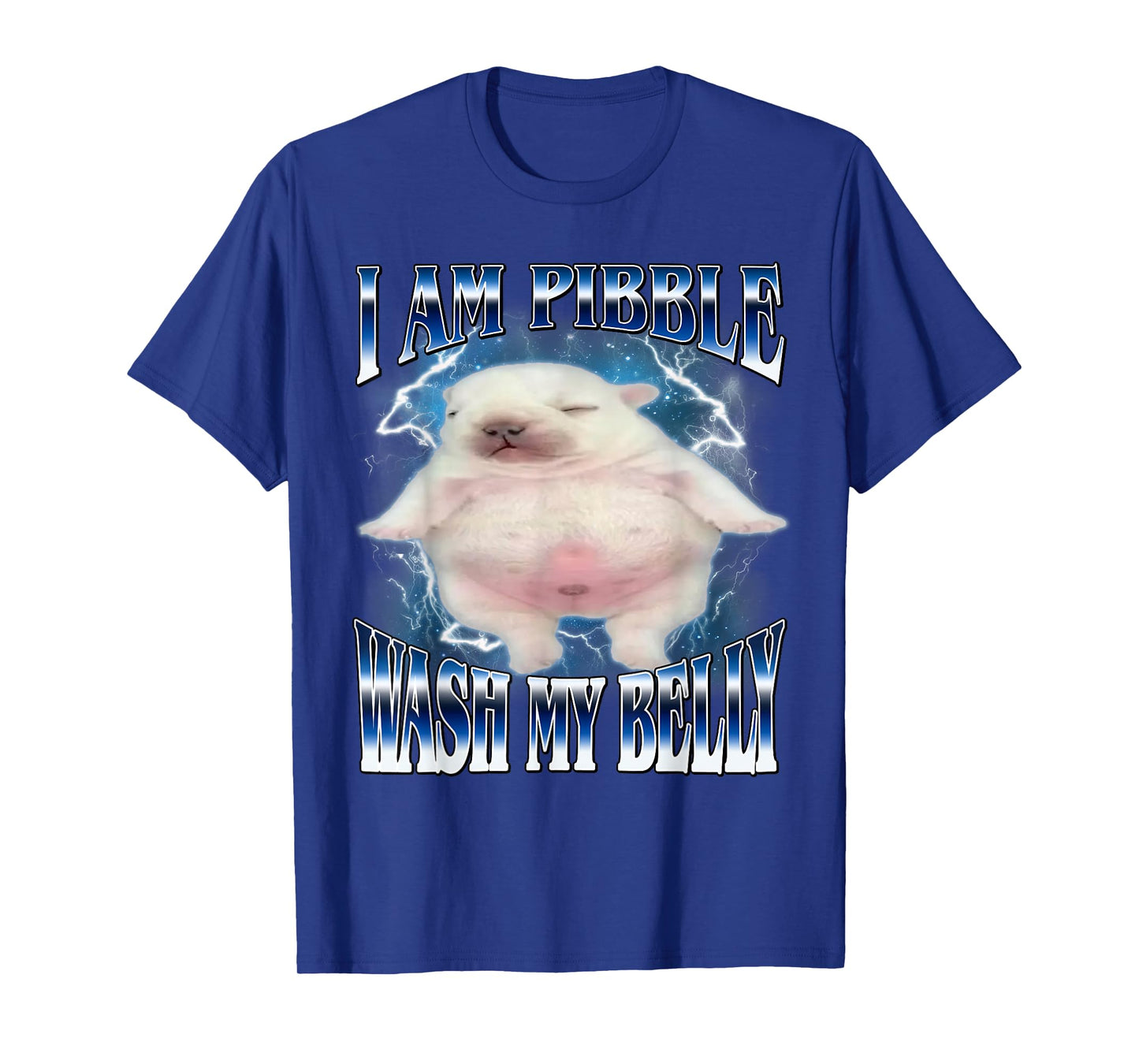 I Am Pibble Wash My Belly Funny Dog Clean My Belly Meme T-Shirt