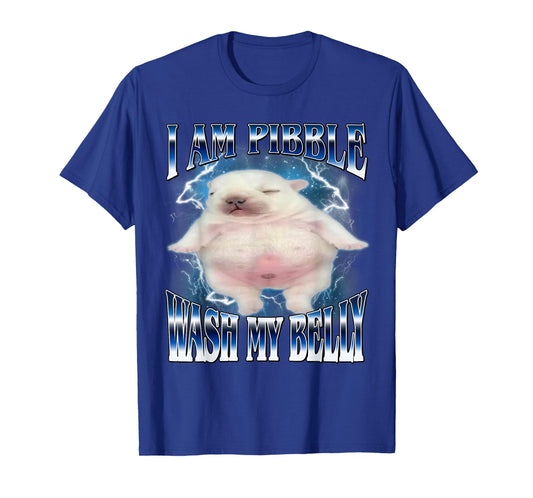 I Am Pibble Wash My Belly Funny Dog Clean My Belly Meme T-Shirt