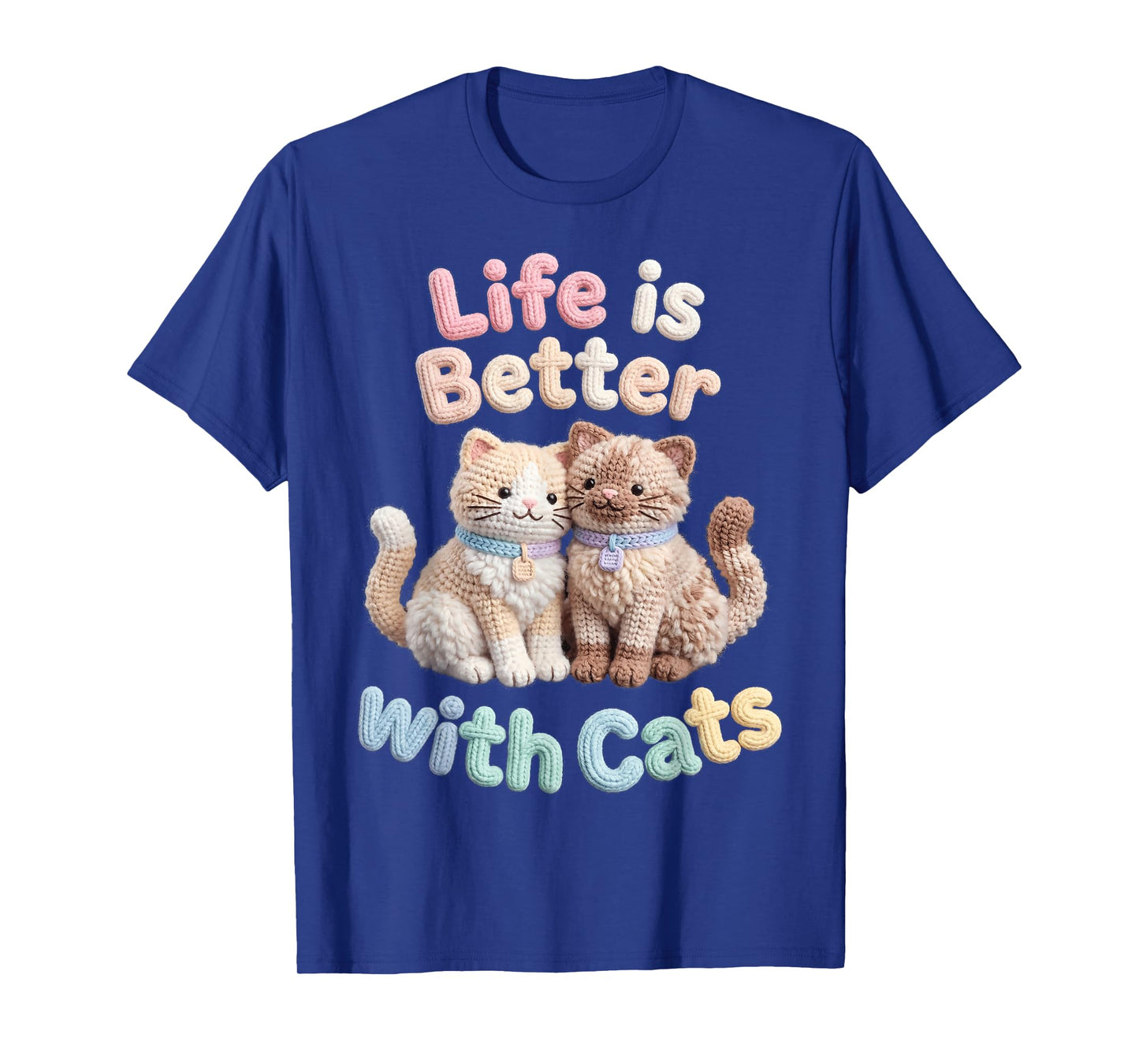 Cat Life is Better with Cats Faux Yarn Feline Owner T-Shirt
