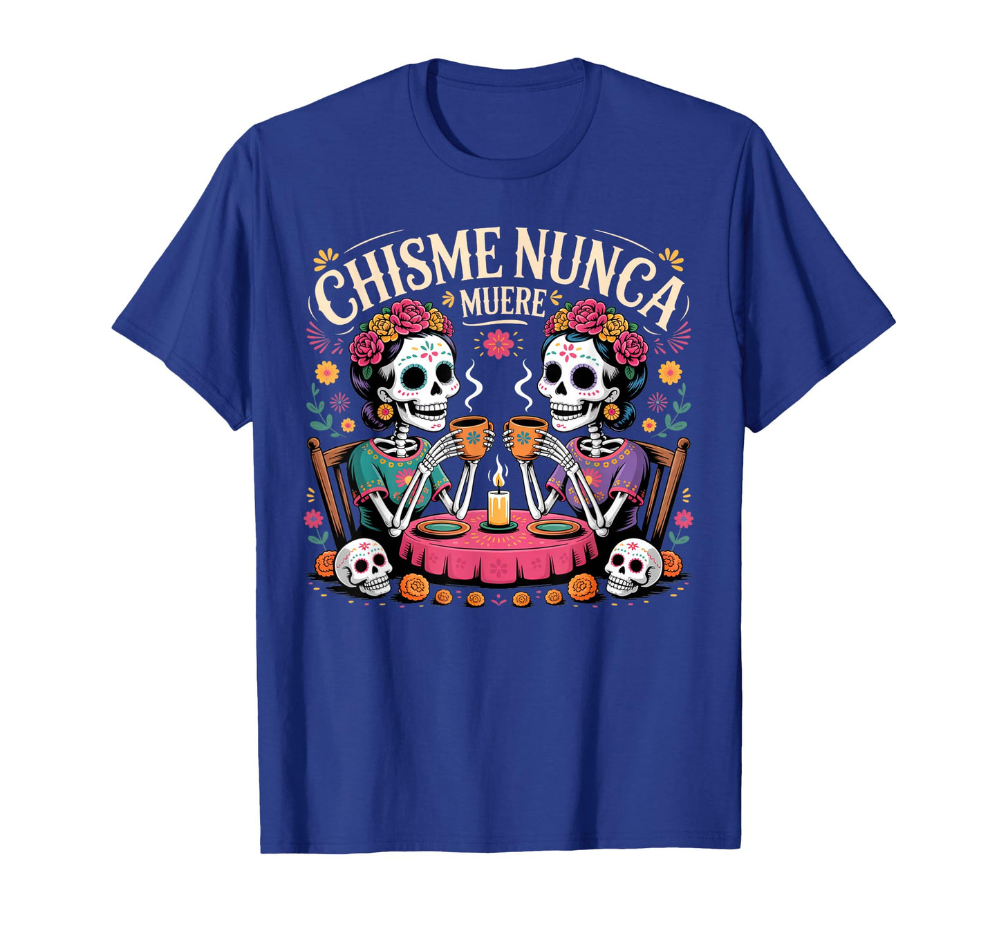 Chisme Nunca Muere Gossip Skeletons Día de Los Muertos Squad T-Shirt
