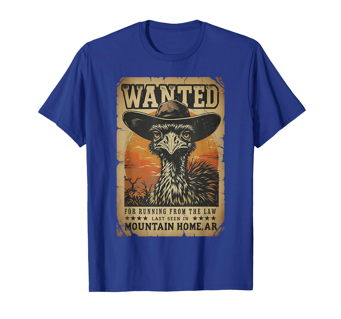 Wanted Mountain Home Emu for Running from The Law T-Shirt