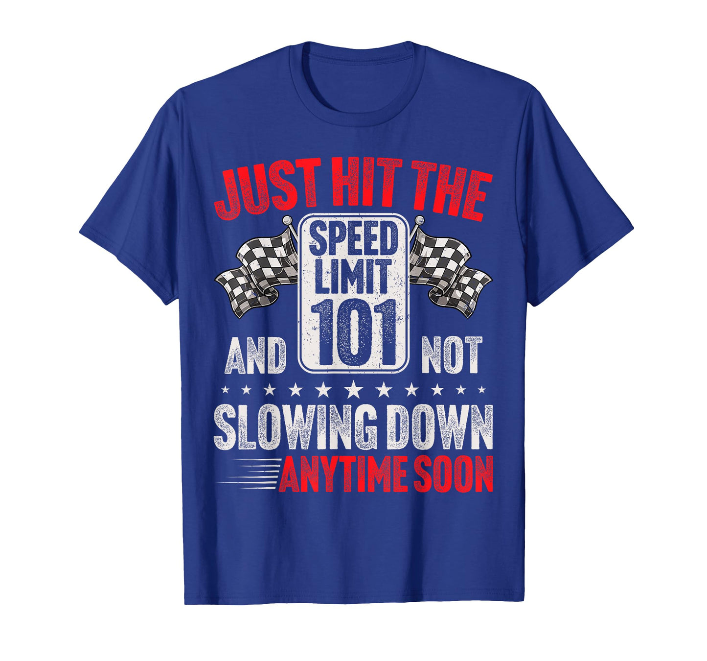 101st Birthday Speed Limit Sign Funny Racing 101 Years Old T-Shirt