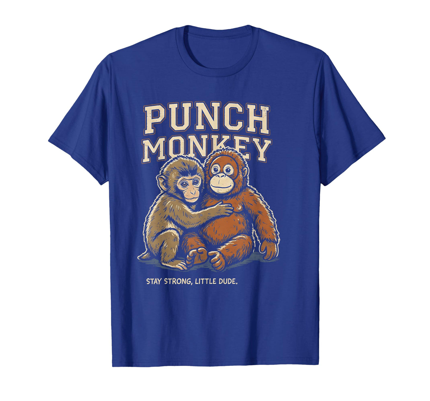 Punch Monkey Stay Strong Little Dude T-Shirt